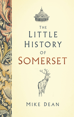 The Little History of Somerset 0750991275 Book Cover