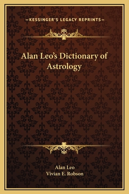Alan Leo's Dictionary of Astrology 1169292941 Book Cover