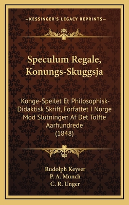 Speculum Regale, Konungs-Skuggsja: Konge-Speile... [Danish] 1167832019 Book Cover