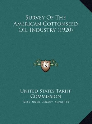 Survey Of The American Cottonseed Oil Industry ... 1169464459 Book Cover