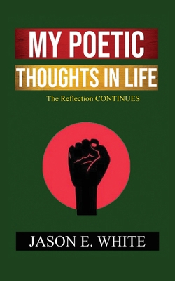 My Poetic Thoughts In Life: The Reflection Cont... B0D5FNP265 Book Cover