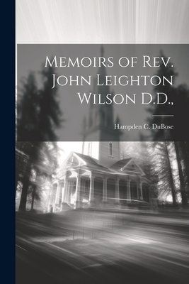 Memoirs of Rev. John Leighton Wilson D.D., 1022686429 Book Cover