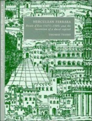 Herculean Ferrara: Ercole d'Este (1471–1505) an... 0521464714 Book Cover