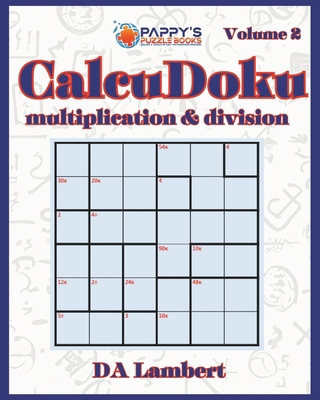 Pappy's CalcuDoku: Multiplication & Division B0CPY8XJ4G Book Cover