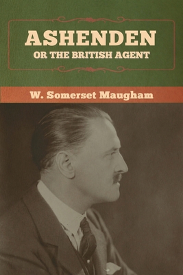 Ashenden: Or the British Agent B0BMQ26H3R Book Cover