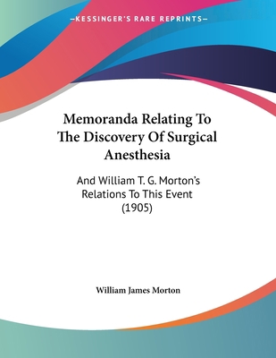 Memoranda Relating To The Discovery Of Surgical... 1120643880 Book Cover