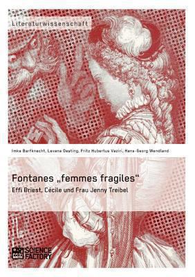 Fontanes "femmes fragiles": Effi Briest, Cécile... [German] 3956871014 Book Cover