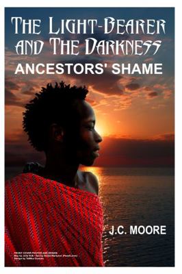 Light-Bearer and the Darkness : Ancestors' Shame