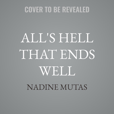 All's Hell That Ends Well B0GSV4L8ZF Book Cover