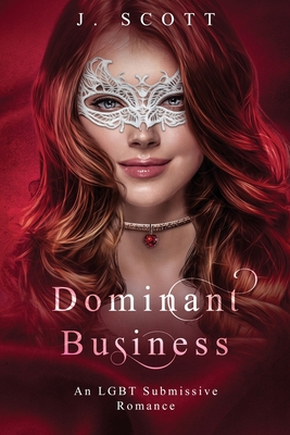 Dominant Business: An LGBT Submissive Romance 1951902017 Book Cover