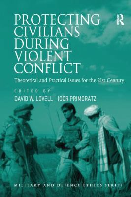 Protecting Civilians During Violent Conflict: T... 1138254568 Book Cover