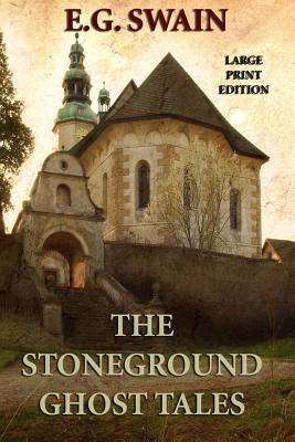 The Stoneground Ghost Tales - Large Print Edition [Large Print] 1495298701 Book Cover