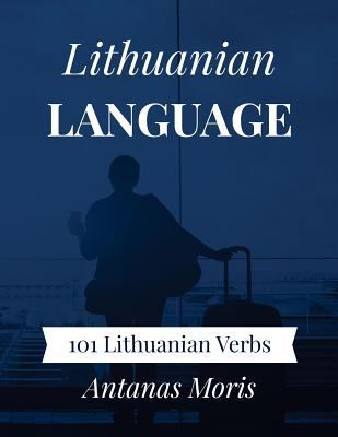 Lithuanian Language: 101 Lithuanian Verbs 1983617067 Book Cover