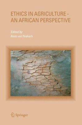 Ethics in Agriculture - An African Perspective 1402029888 Book Cover