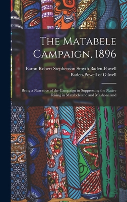 The Matabele Campaign, 1896; Being a Narrative ... 1017857342 Book Cover