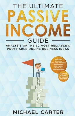 The Ultimate Passive Income Guide: Analysis of ... 1393177514 Book Cover