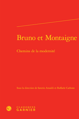 Bruno Et Montaigne: Chemins de la Modernite [French] 2406103633 Book Cover