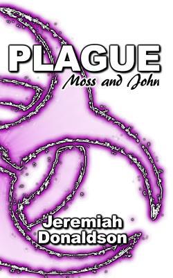 Plague: Moss and John 1079921508 Book Cover