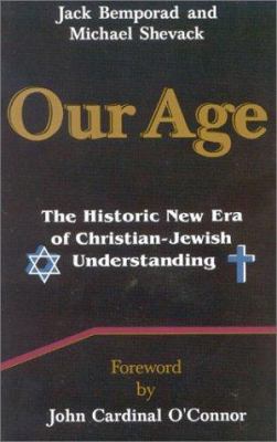 Our Age: The Historic New Era of Christian/Jewi... 1565480813 Book Cover