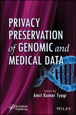 Privacy Preservation of Genomic and Medical Data 1394212623 Book Cover