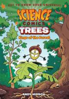 Science Comics: Trees: Kings of the Forest 125014311X Book Cover