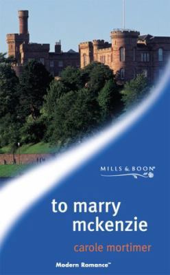 To Marry McKenzie (Modern Romance) 0263829235 Book Cover