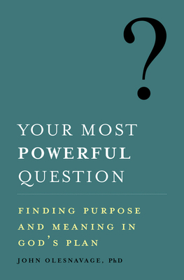 Your Most Powerful Question: Finding Purpose an... 1593256043 Book Cover