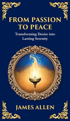 From Passion to Peace: Transforming Desire into... 1804214515 Book Cover