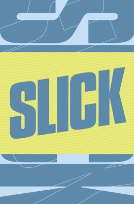 Slick: A Novel 1400062349 Book Cover