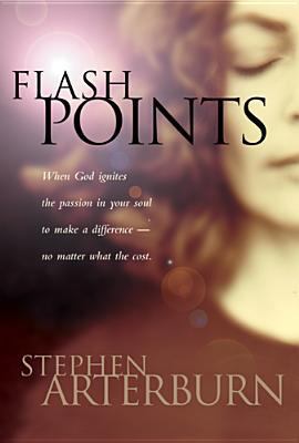 Flashpoints: Igniting the Hidden Passions of Yo... 084235753X Book Cover