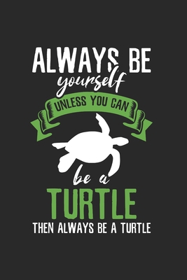 Always be yourself Turtle Notebook: Notebook / ... 171227600X Book Cover