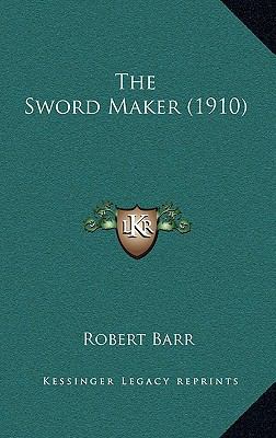 The Sword Maker (1910) 1164402331 Book Cover