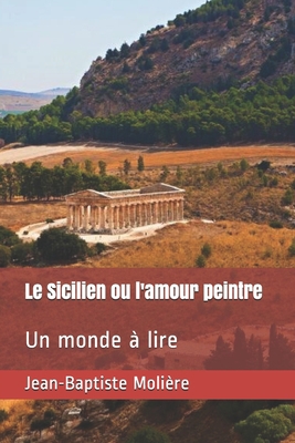 Le Sicilien ou l'amour peintre: Un monde ? lire [French] B087FJD6S1 Book Cover