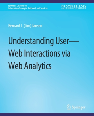 Understanding User-Web Interactions Via Web Ana... 3031011368 Book Cover