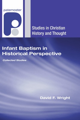 Infant Baptism in Historical Perspective 1498249620 Book Cover