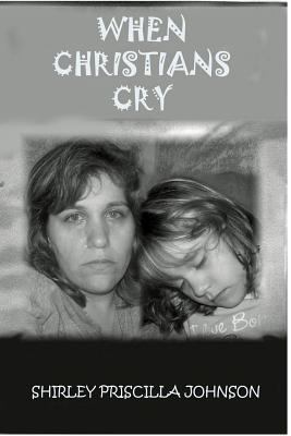 When Christians Cry! 1438264852 Book Cover