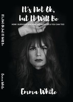 It's Not OK, but It Will Be- How I Survived Sui... 0578753073 Book Cover