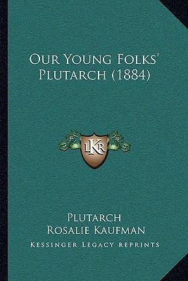 Our Young Folks' Plutarch (1884) 1164946137 Book Cover