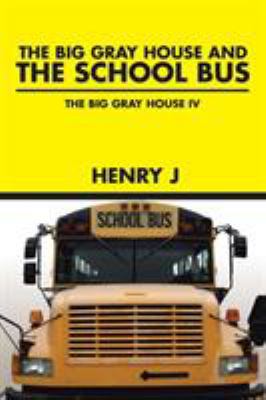 The Big Gray House and THE SCHOOL BUS: The Big ... 1490766936 Book Cover