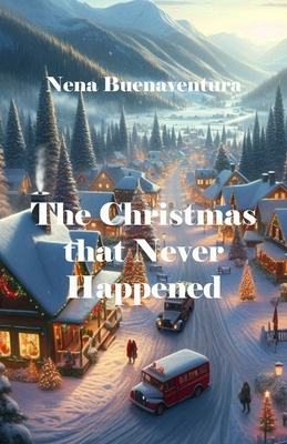 The Christmas that Never Happened B0DK5VCJQG Book Cover