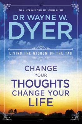 Change Your Thoughts, Change Your Life 1401915361 Book Cover