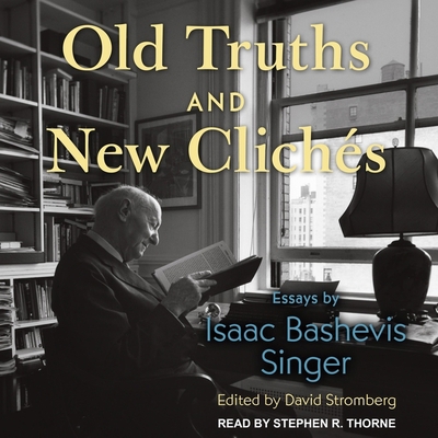 Old Truths and New Clichés: Essays by Isaac Bas... B0BMDFGPF8 Book Cover