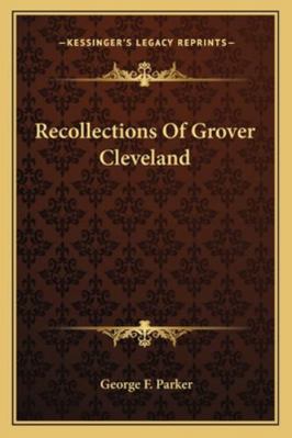 Recollections Of Grover Cleveland 1163304050 Book Cover