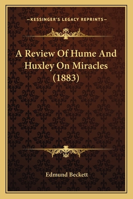 A Review Of Hume And Huxley On Miracles (1883) 116525428X Book Cover