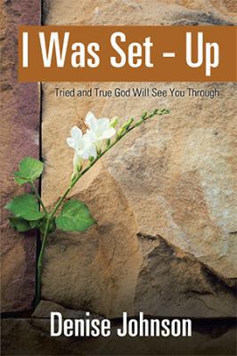 I Was Set - Up: Tried and True God Will See You... 1543427227 Book Cover