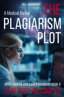 The Plagiarism Plot: A Medical Thriller 1733771441 Book Cover