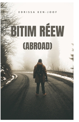 Bitim Réew: (Abroad) B0FDXBLGNT Book Cover