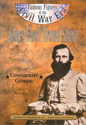 James Ewell Brown Stuart: Confederate General 0791064158 Book Cover