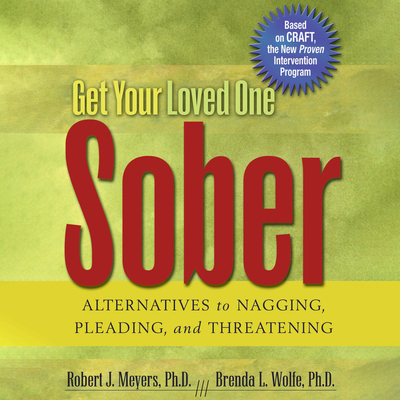 Get Your Loved One Sober: Alternatives to Naggi... 1666624136 Book Cover