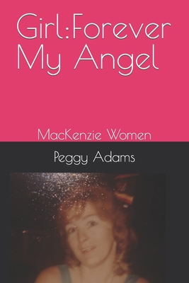 Girl: Forever My Angel: MacKenzie Women B0BZFPDJB1 Book Cover